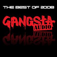 Gangsta Audio, The Best of 2008