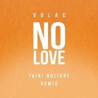 No Love (Taiki Nulight Remix)