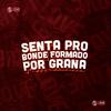 DJ Ronaldo o Brabo - Senta pro Bonde Formado por Grana