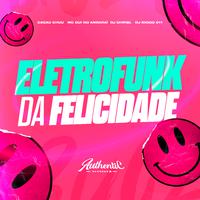 Eletrofunk da Felicidade