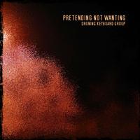 Pretending Not Wanting