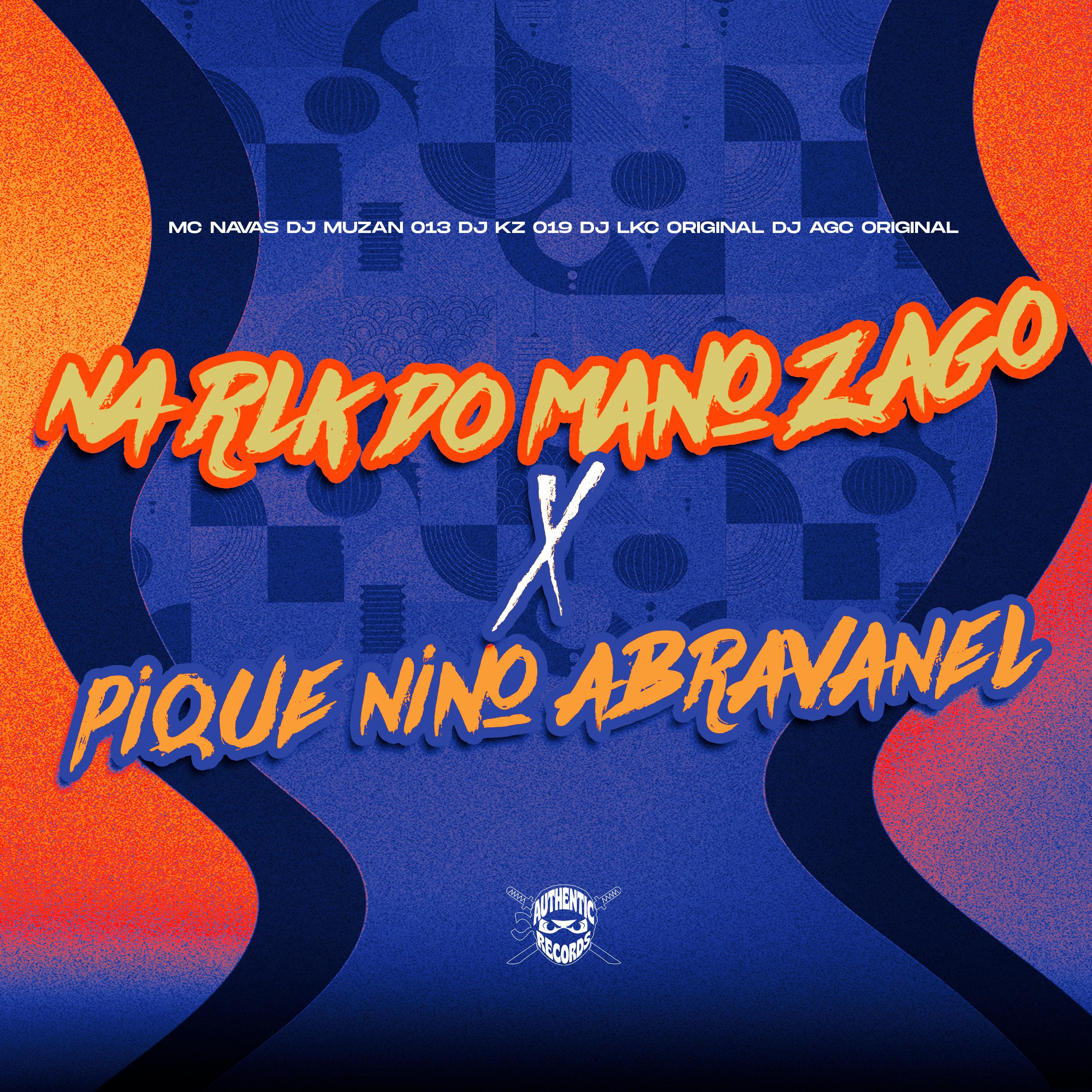 Na Rlk do Mano Zago X Pique Nino Abravanel