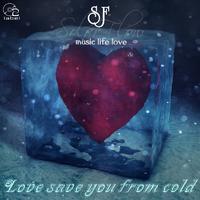 Love Save You from Cold