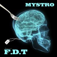 Mystro presents: f.d.t.