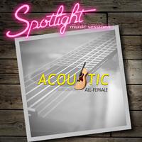 Spotlight Acoustic (All-Female)