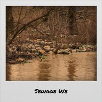 Sewage We