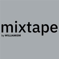 WILLIAMISM MIXTAPE