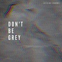 Don't Be Grey