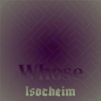 Whose Isocheim