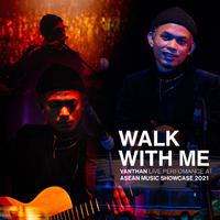 Walk With Me (ASEAN Music Showcase Festival 2021)