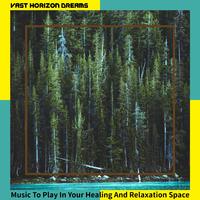 Music To Play In Your Healing And Relaxation Space