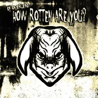 How Rotten Are You?