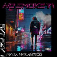 No Smoke?!