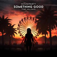 Something Good (feat. Millians)