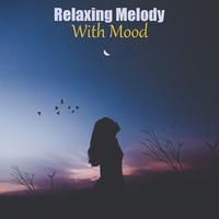 Relaxing Melody With Mood