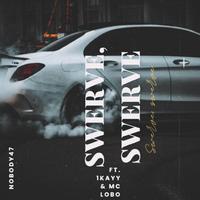 Swerve (feat. 1Kayy & MC LOBO)