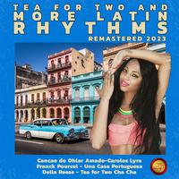 Tea for Two and More Latin Rhythms (Remastered 2023)