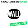 Afrojack - Keep It Low (Laidback Luke Remix)