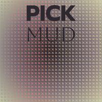 Pick Mud