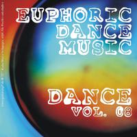 Euphoric Dance Music - Dance Vol. 08