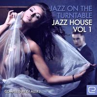 Jazz On The Turntable - Jazz House, Vol. 1