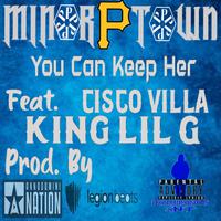 You Can Keep Her (feat. King Lil G & Cisco Villa)