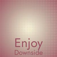 Enjoy Downside