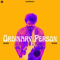 Ordinary Person (Slowed & Reverb)