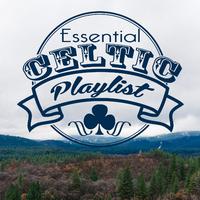 Essential Celtic Playlist