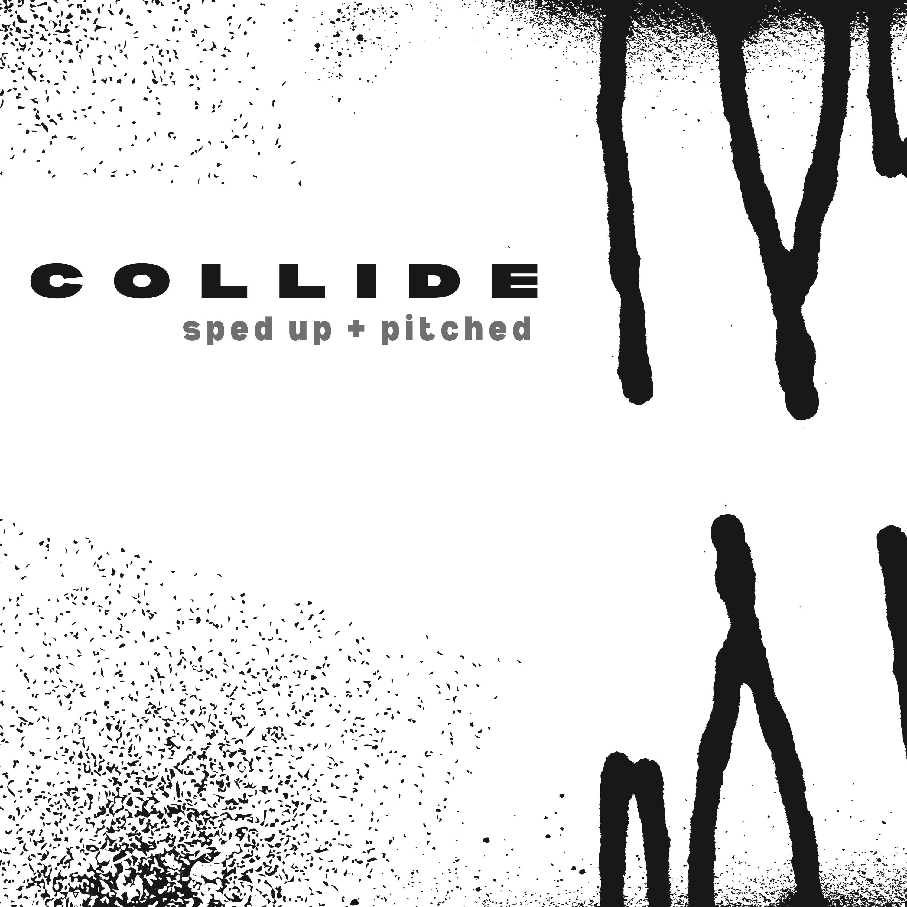 Collide (sped up + pitched) (Remix)