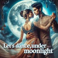 Let's dance under moonlight (Ver.1)