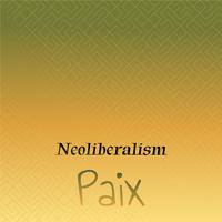 Neoliberalism Paix