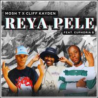 Reya Pele (feat. Euphoria B & Cliff Kayden)