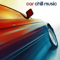 Car Chill Music: Essential Driver Songs for Travel, Summer Vacation, Ride