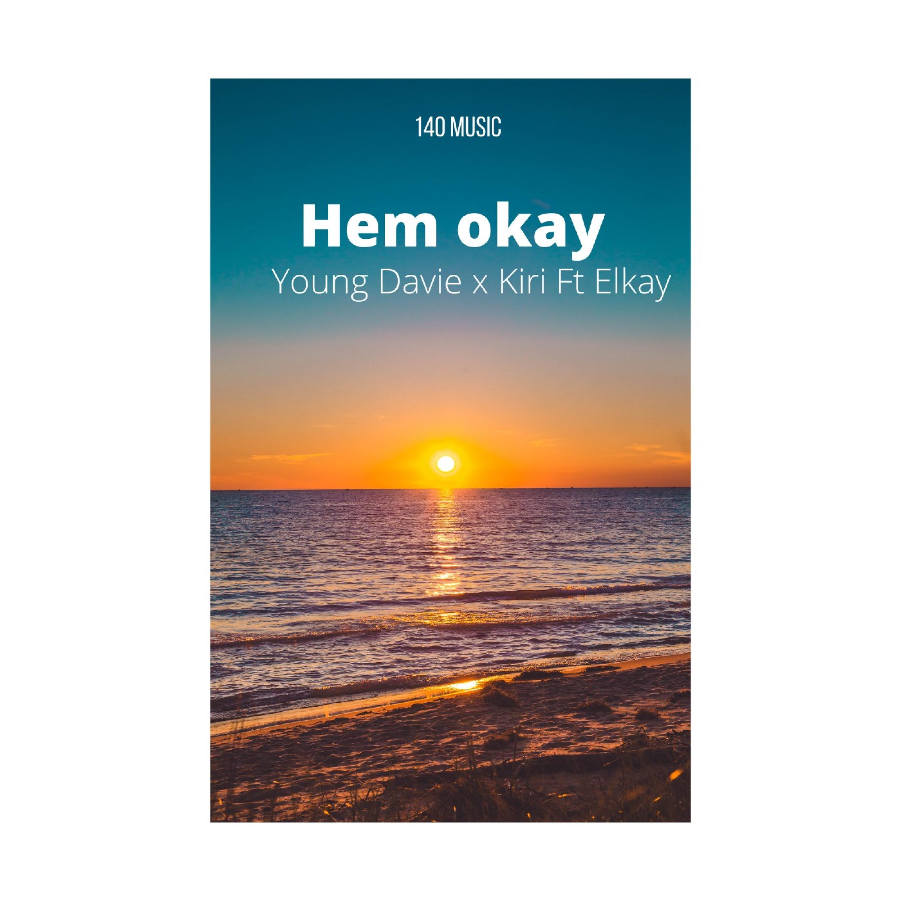 Hem Okay (feat. Kiri & Elkay)