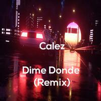 Dime Donde (Remix)