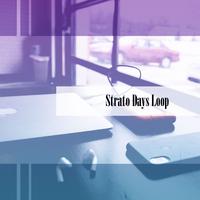 Strato Days Loop