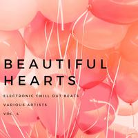 Beautiful Hearts (Electronic Chill out Beats), Vol. 4