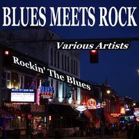 Blues Meets Rock: Rockin' the Blues