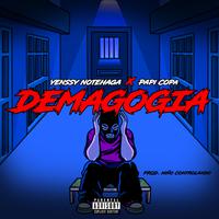 DEMAGOGIA (feat. Yenssy NoteHaga & Papi Copa)