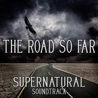 The Road so Far (Supernatural Soundtrack)