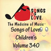 Songs of Love: Children's, Vol. 340