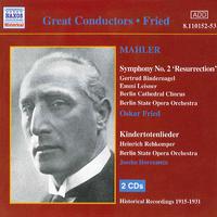 MAHLER: Symphony No. 2  / Kindertotenlieder (Fried) (1915-1931)