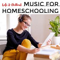 Lofi & Chillout - Music for Homeschooling