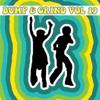 Bump & Grind Vol, 19