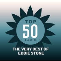 Top 50 Classics - The Very Best of Eddie Stone