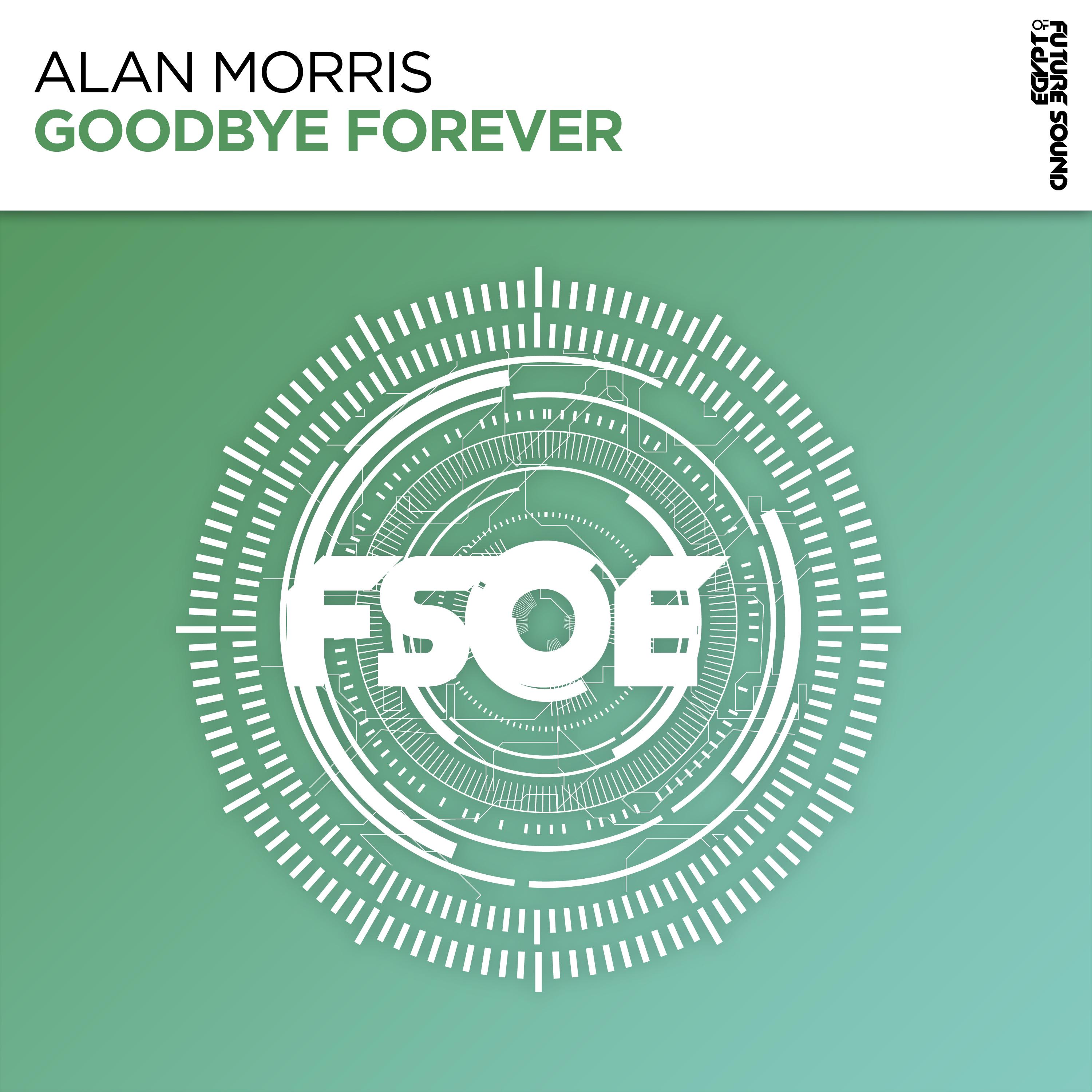 Goodbye Forever (Extended Mix)_Alan Morris_Goodbye Forever | 在线播放_Goodbye Forever (Extended Mix)歌词_Goodbye Forever (Extended Mix)下载 | 网易云音乐