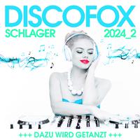 Discofox Schlager 2024.2 - Dazu wird getanzt!