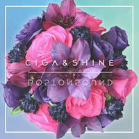 CIGA AND SHINE