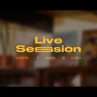 LIVE SESSION #1 LUPITAxNAGAxCOKO